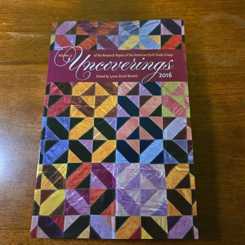 Uncoverings 2016 Volume 37 Research Papers of the American Quilt Study Group